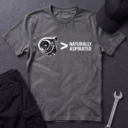 Turbo > Naturally Aspirated  T-Shirt