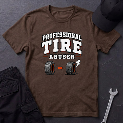 Tire Abuser  T-Shirt