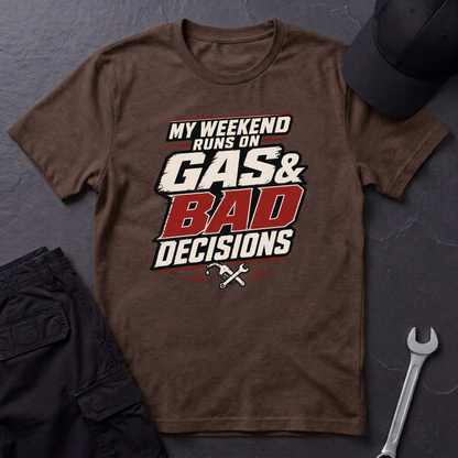 Gas & Bad Decisions T-Shirt