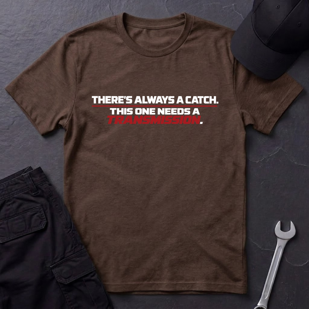 Always A Catch  T-Shirt