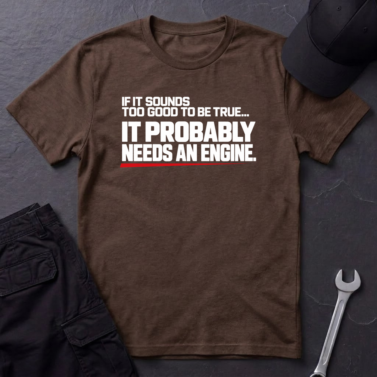Needs An Engine T-Shirt