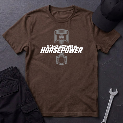 Love Language Is Horsepower   T-Shirt