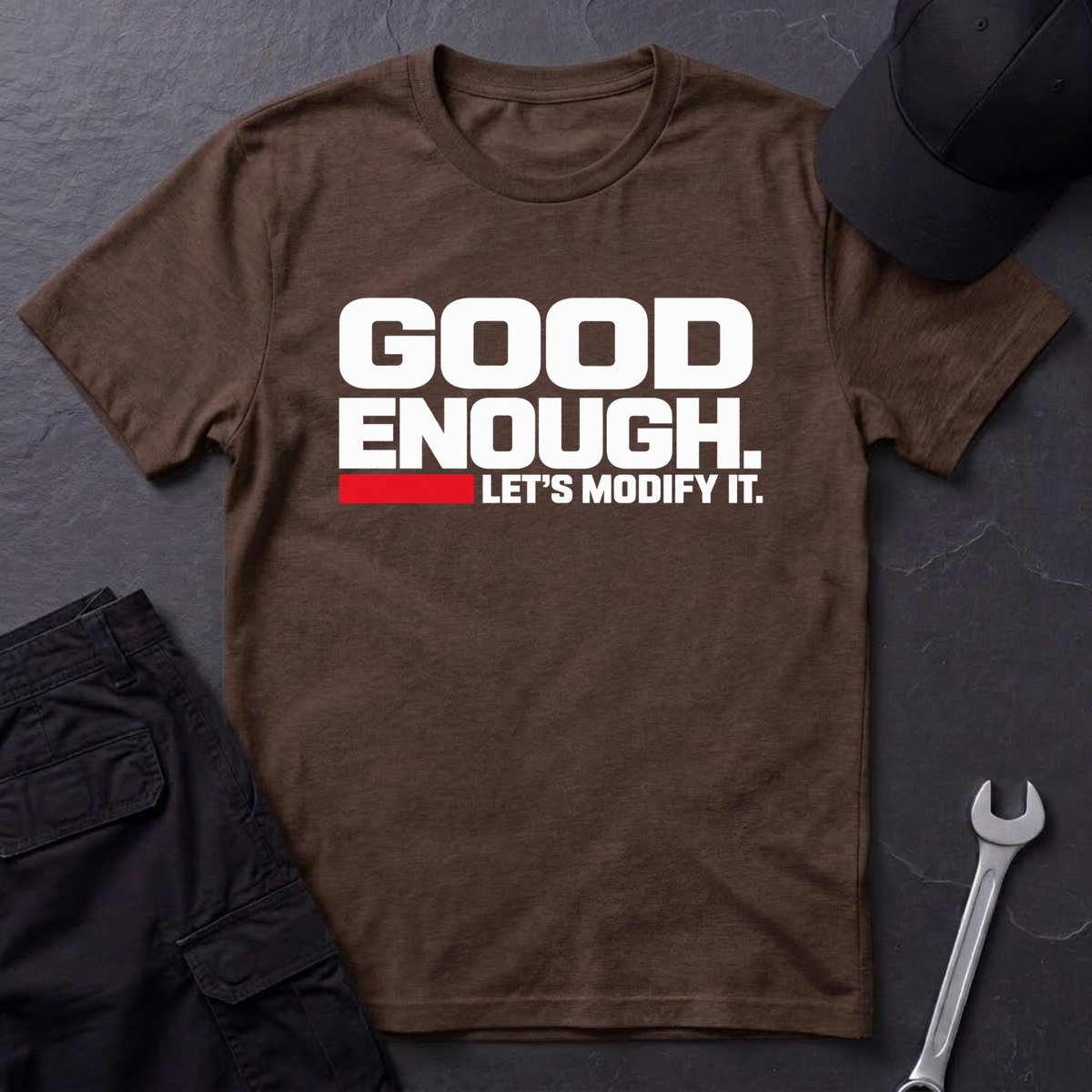 Good Enough  T-Shirt