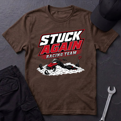 Stuck Again Racing Team  T-Shirt