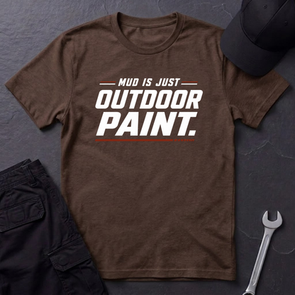 Mud Is Outdoor Paint  T-Shirt