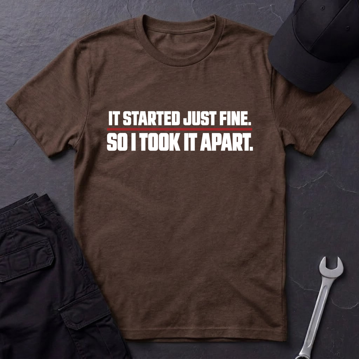 Started Just Fine  T-Shirt
