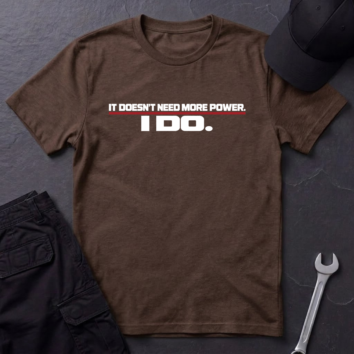 I Do.  T-Shirt