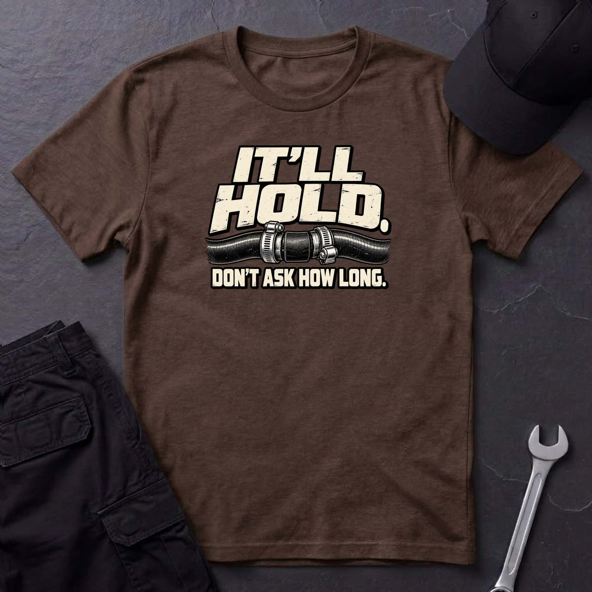 It'll Hold  T-Shirt