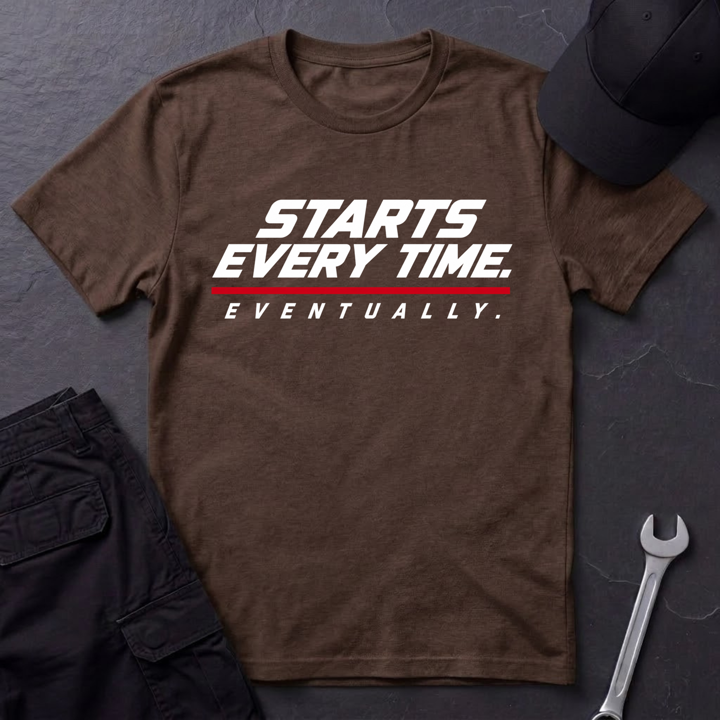Starts Every Time.   T-Shirt