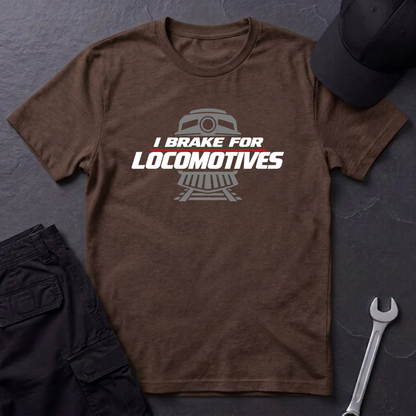 Brake For Locomotives   T-Shirt
