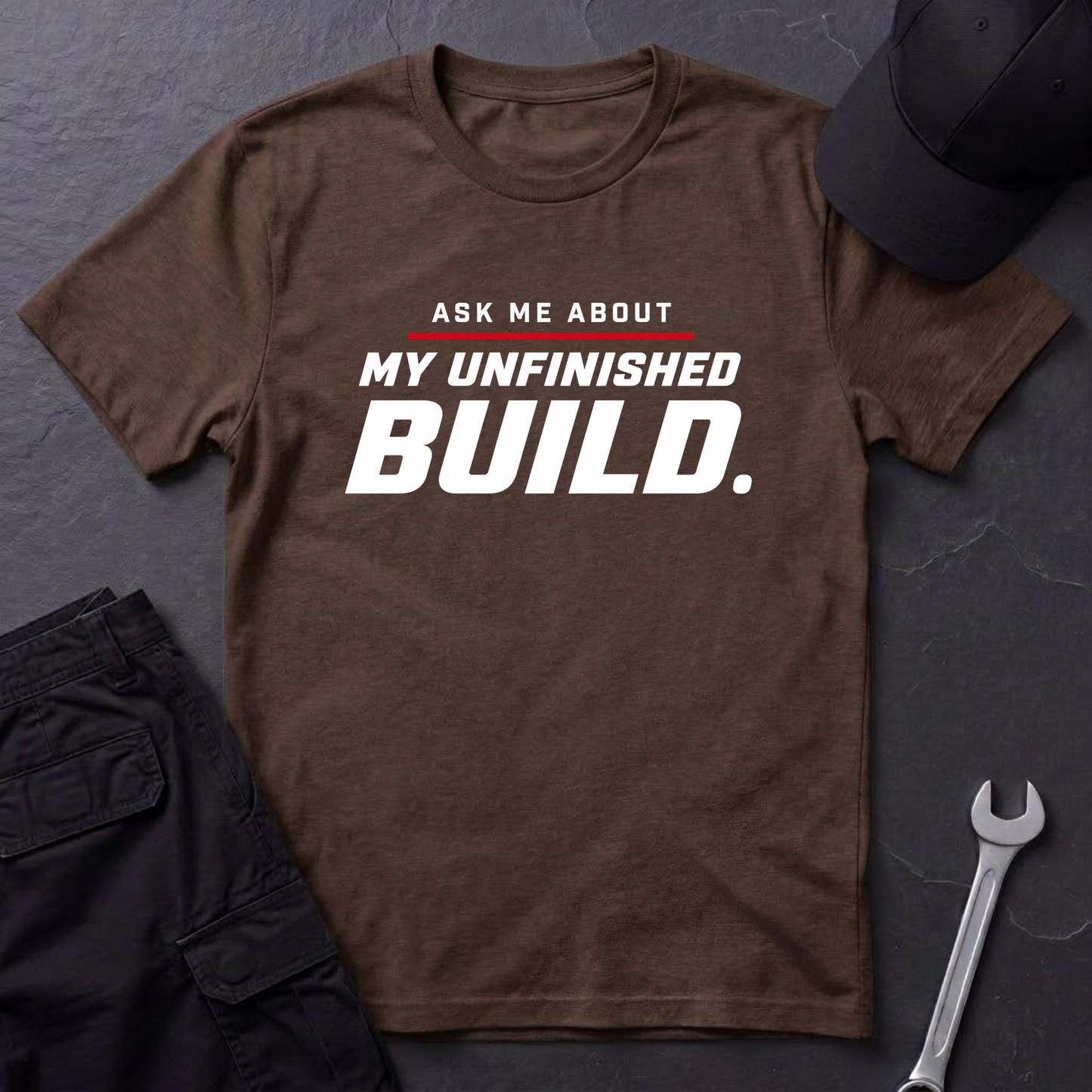 Unfinished Build  T-Shirt