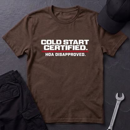 Cold Start Certified  T-Shirt