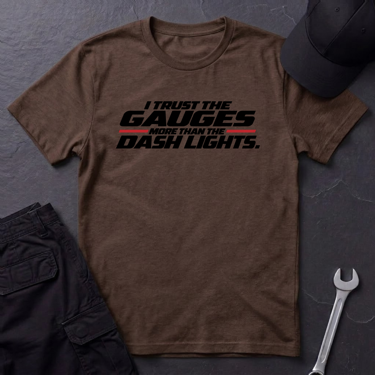 Trust The Gauges.  T-Shirt
