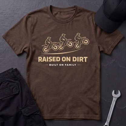 Raised On Dirt  T-Shirt