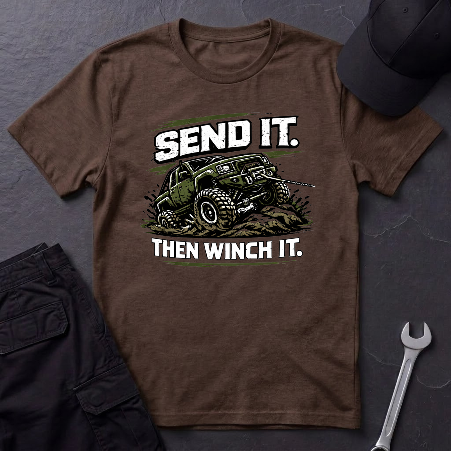 Send It. Then Winch It.  T-Shirt
