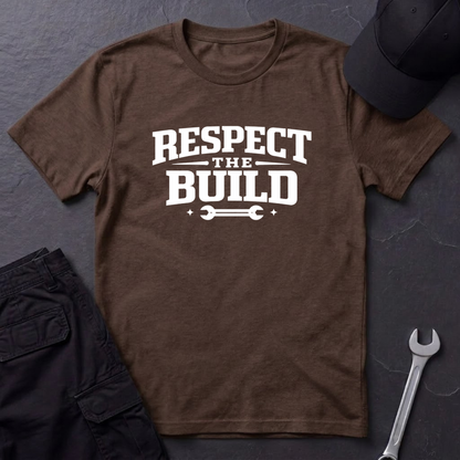Respect The Build Wrench  T-Shirt