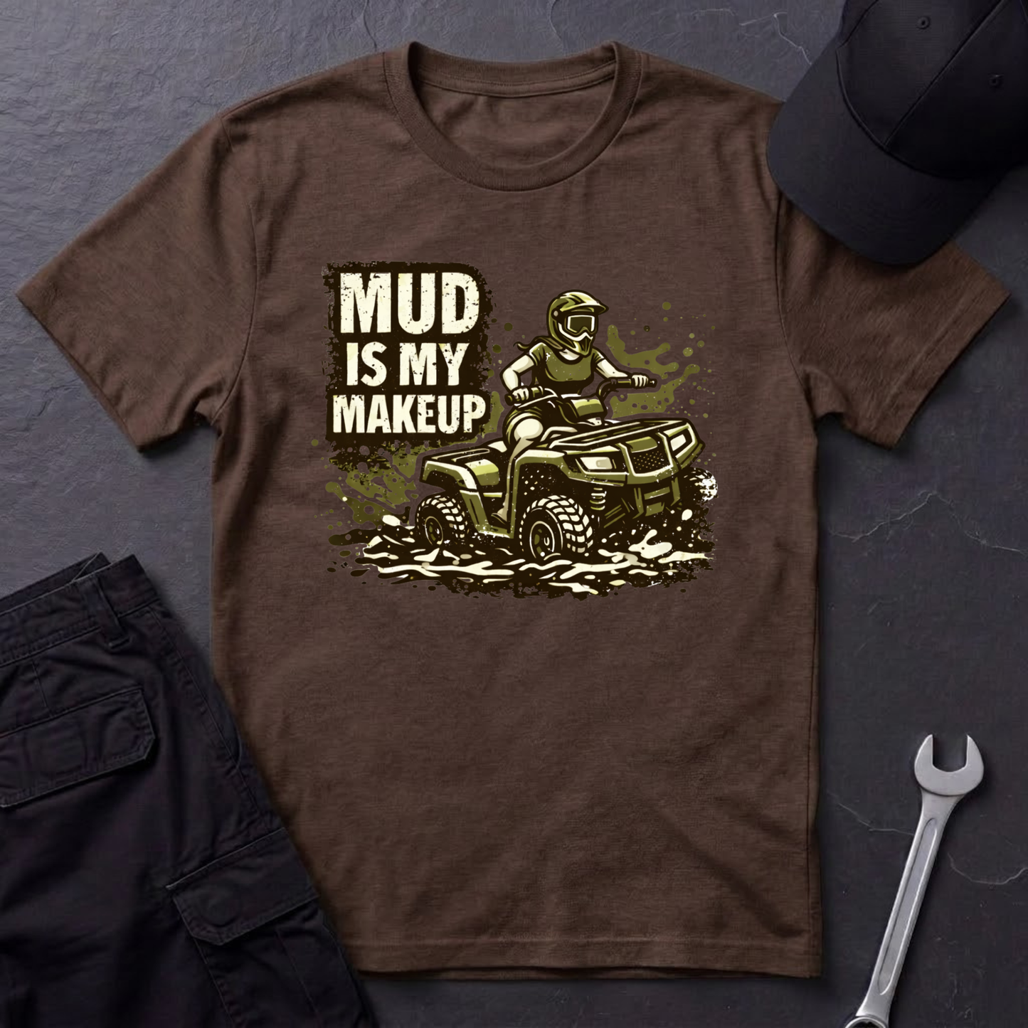 Mud Is my Makeup  T-Shirt