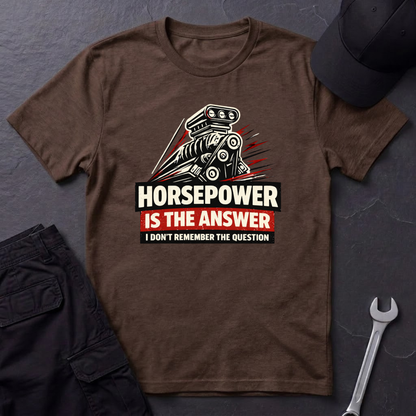 Horsepower Is The Answer  T-Shirt