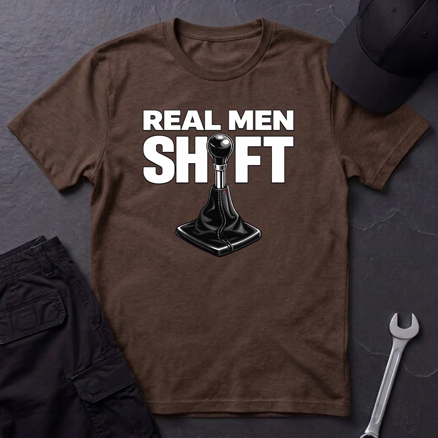 Real Men Shift  T-Shirt