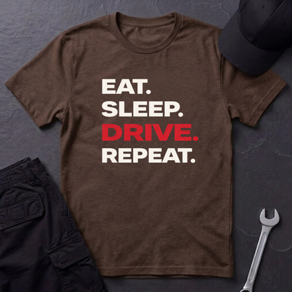 Eat. Sleep. Drive. Repeat. T-Shirt