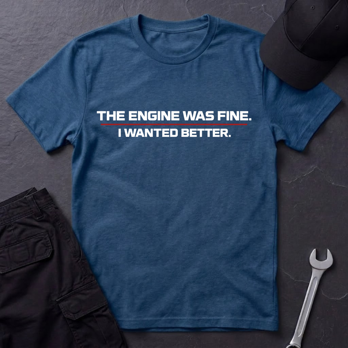 I Wanted Better.  T-Shirt