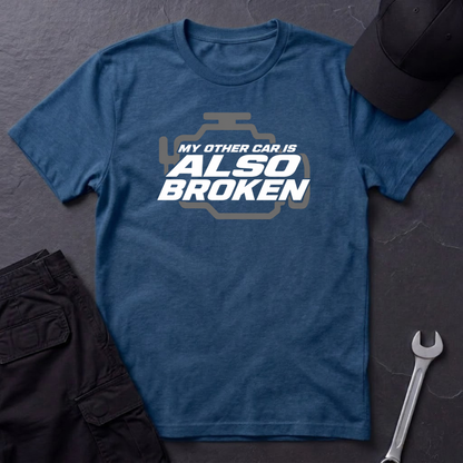 Other Car Is Also Broken   T-Shirt