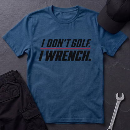 I Don't Golf   T-Shirt
