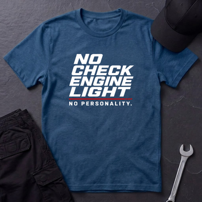 No Check Engine Light  T-Shirt