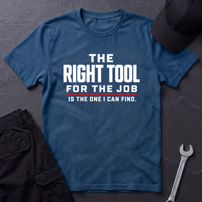 The Right Tool  T-Shirt