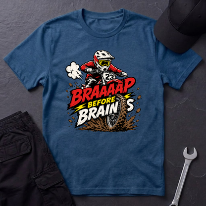 Braaaap Before Brains T-Shirt