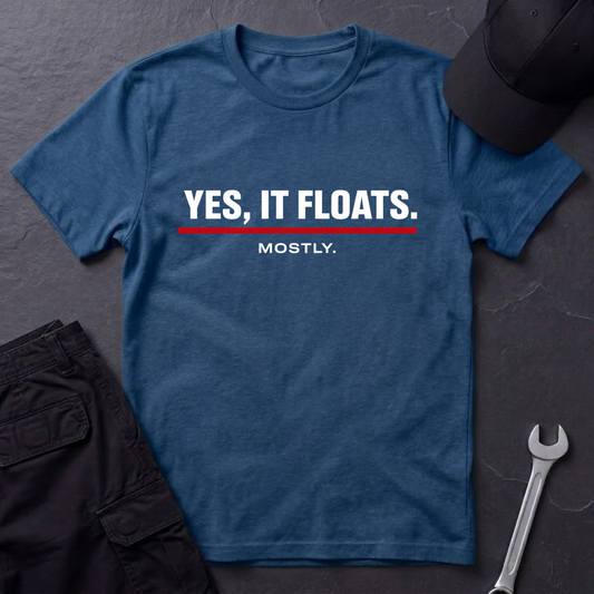 Yes, It Floats.   T-Shirt