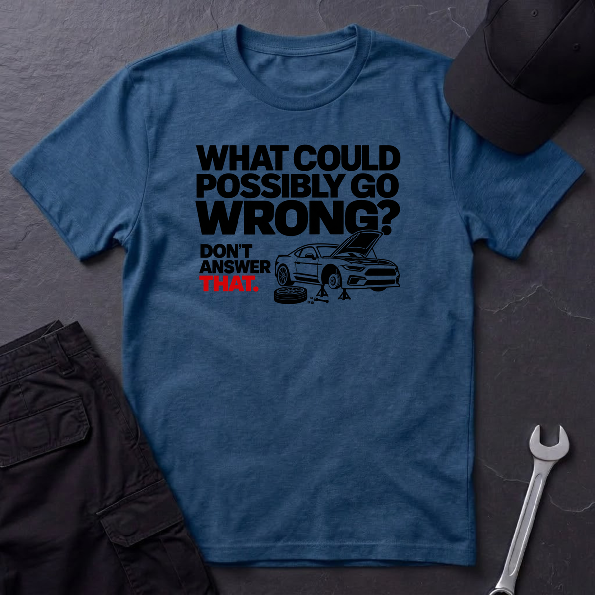 Don't Answer That  T-Shirt