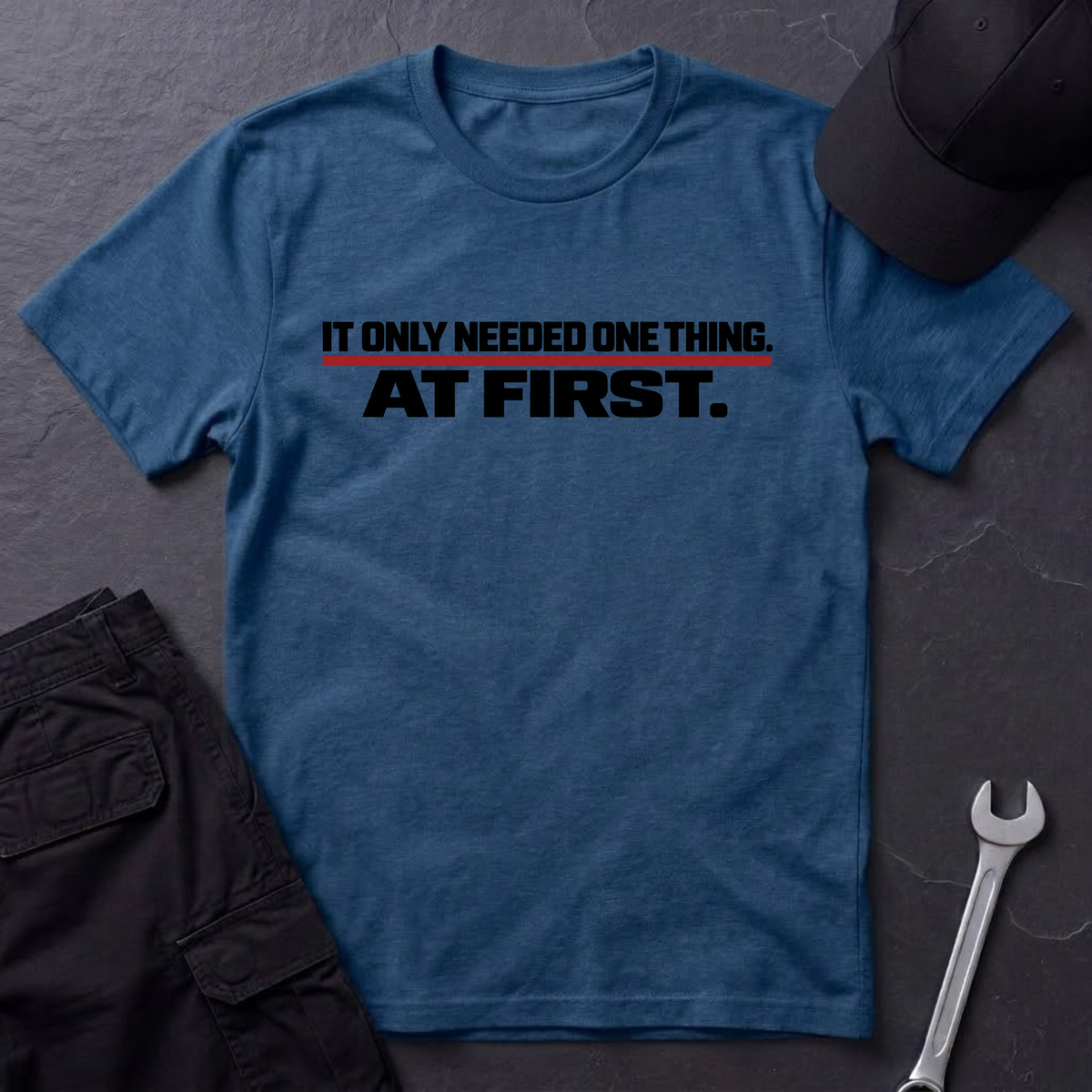 Needed One Thing  T-Shirt