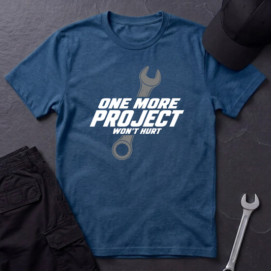 One More Project   T-Shirt