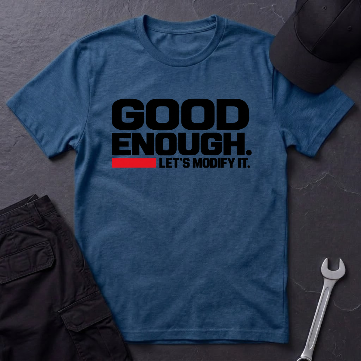 Good Enough  T-Shirt