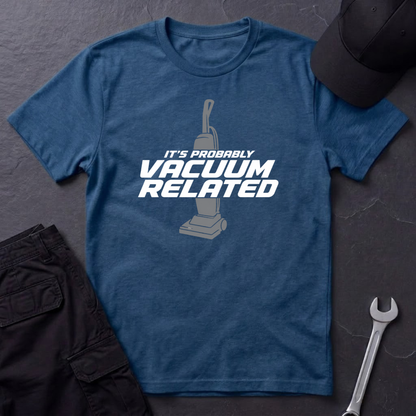 Vacuum Related   T-Shirt