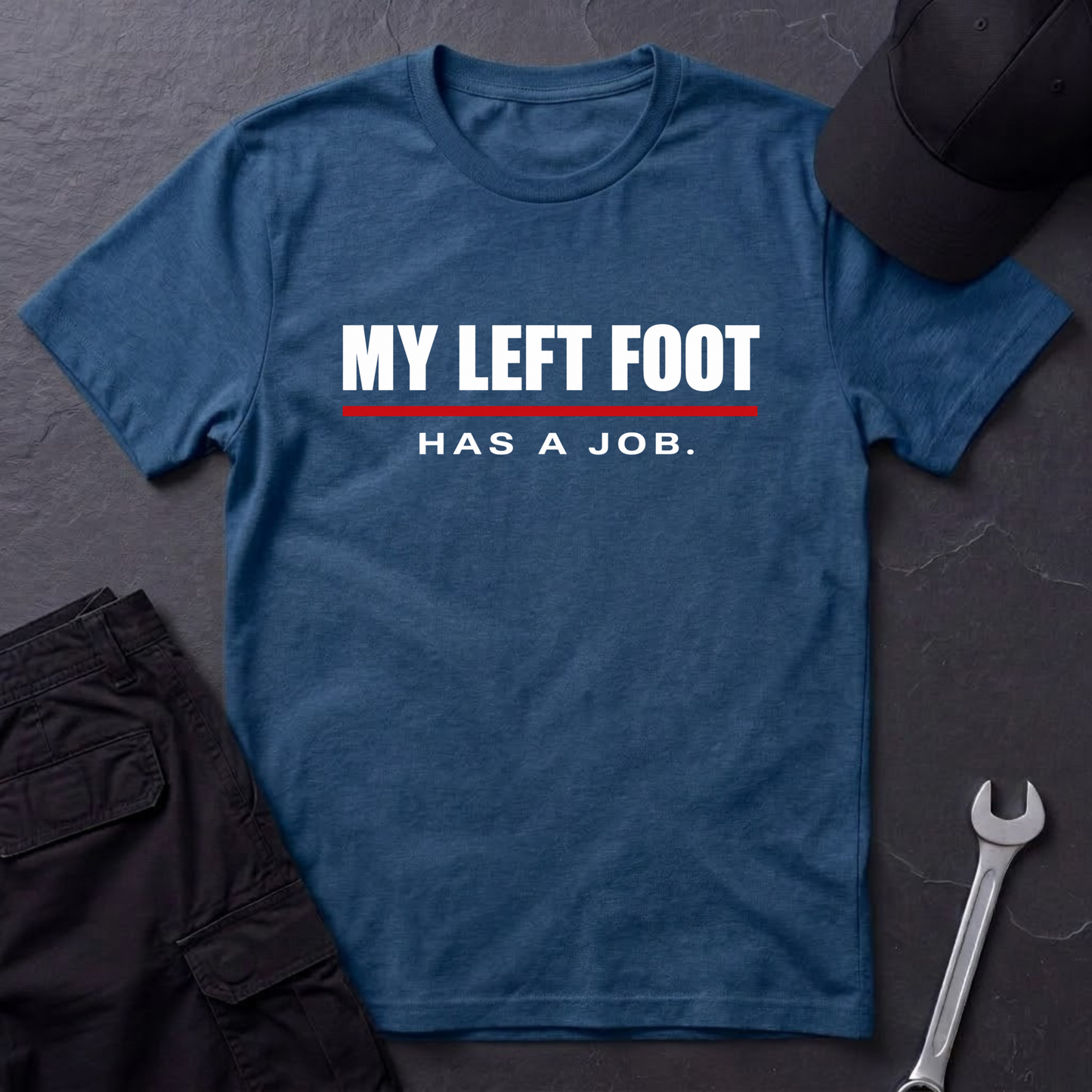 Left Foot Has Job.   T-Shirt