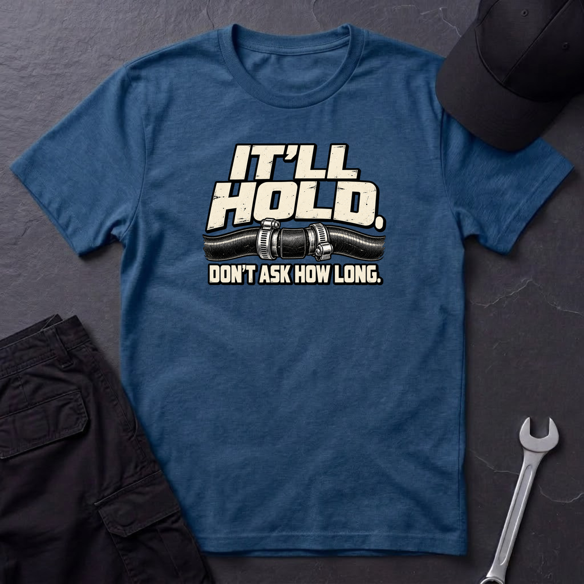 It'll Hold  T-Shirt
