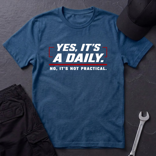 Yes, It's A Daily  T-Shirt