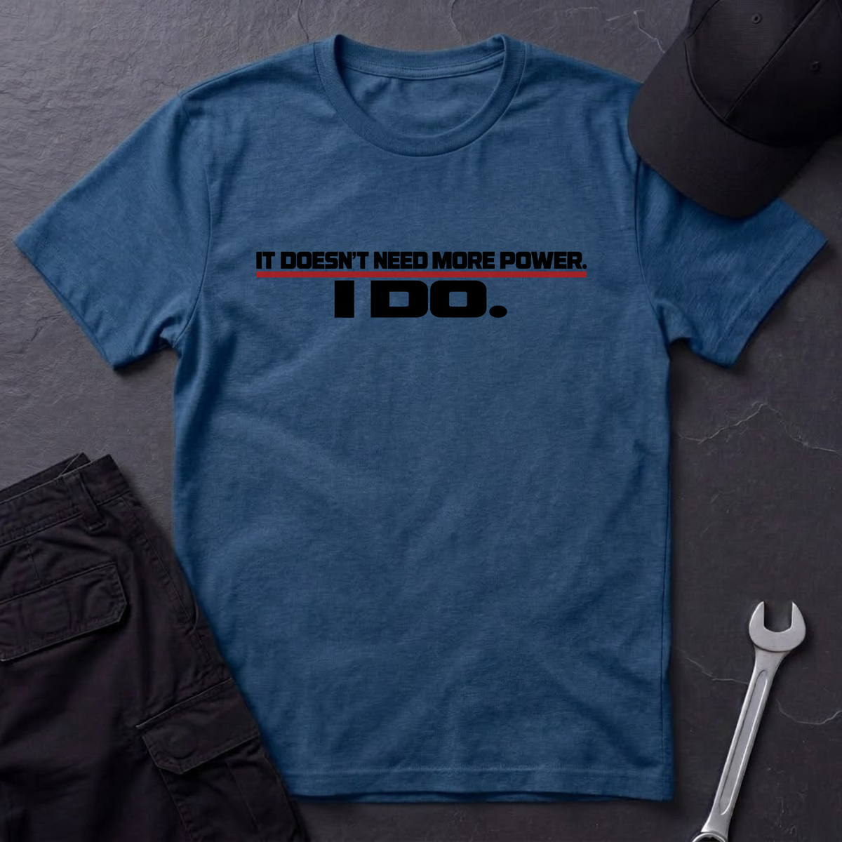 I Do.  T-Shirt