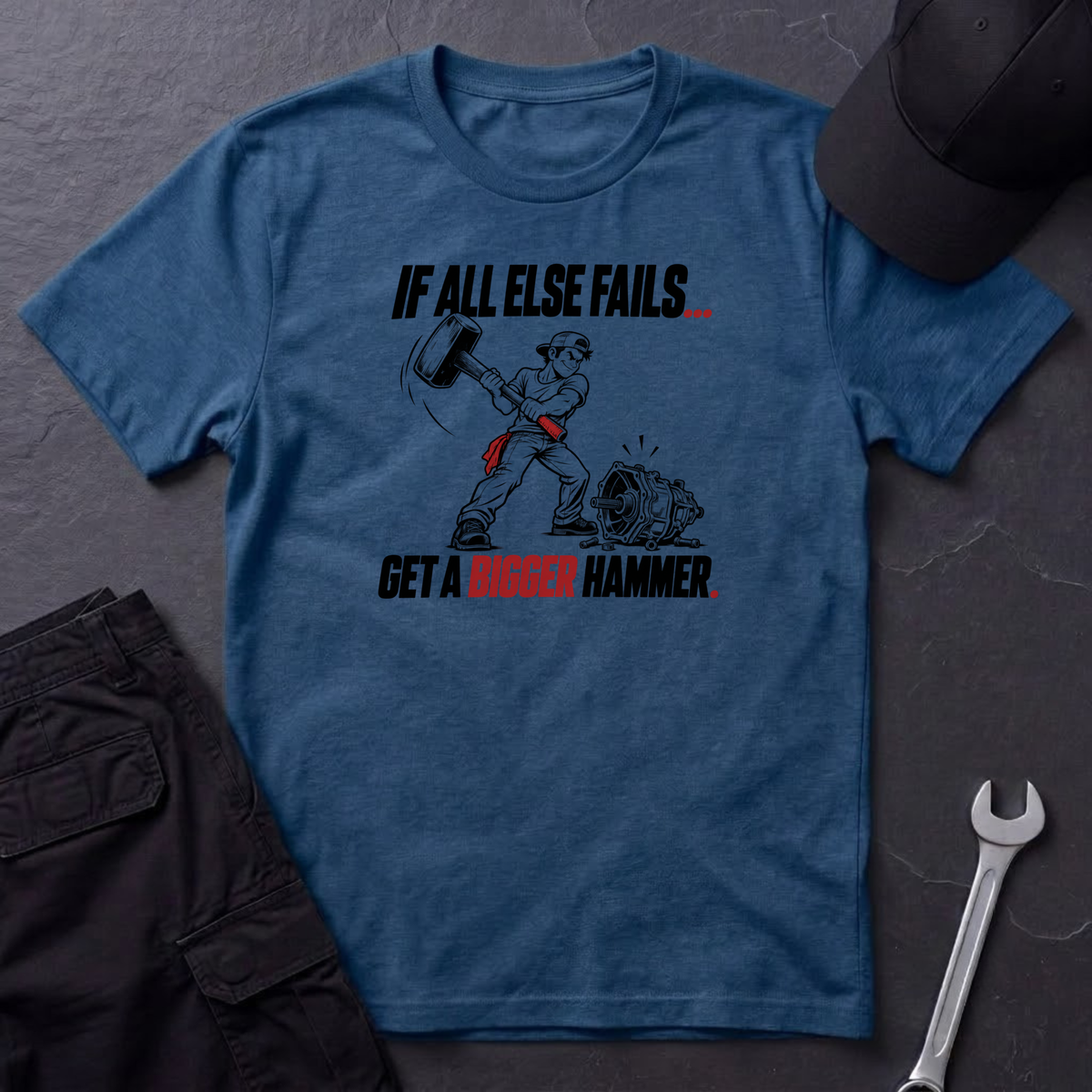 Get A Bigger Hammer  T-Shirt