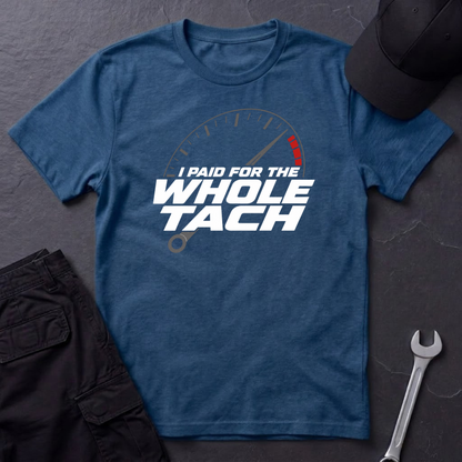 Paid For The Whole Tach   T-Shirt