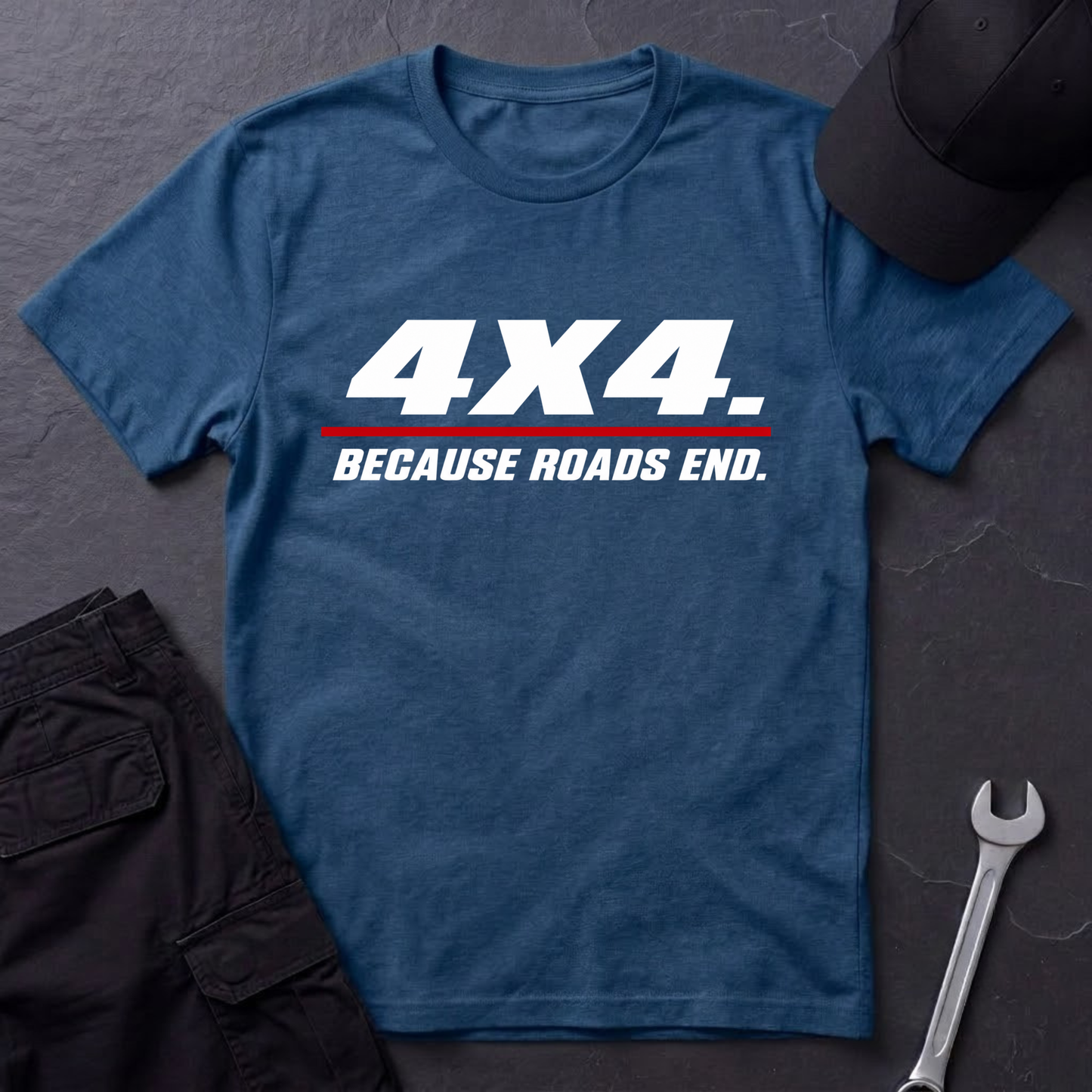 4x4. Because Roads End.   T-Shirt