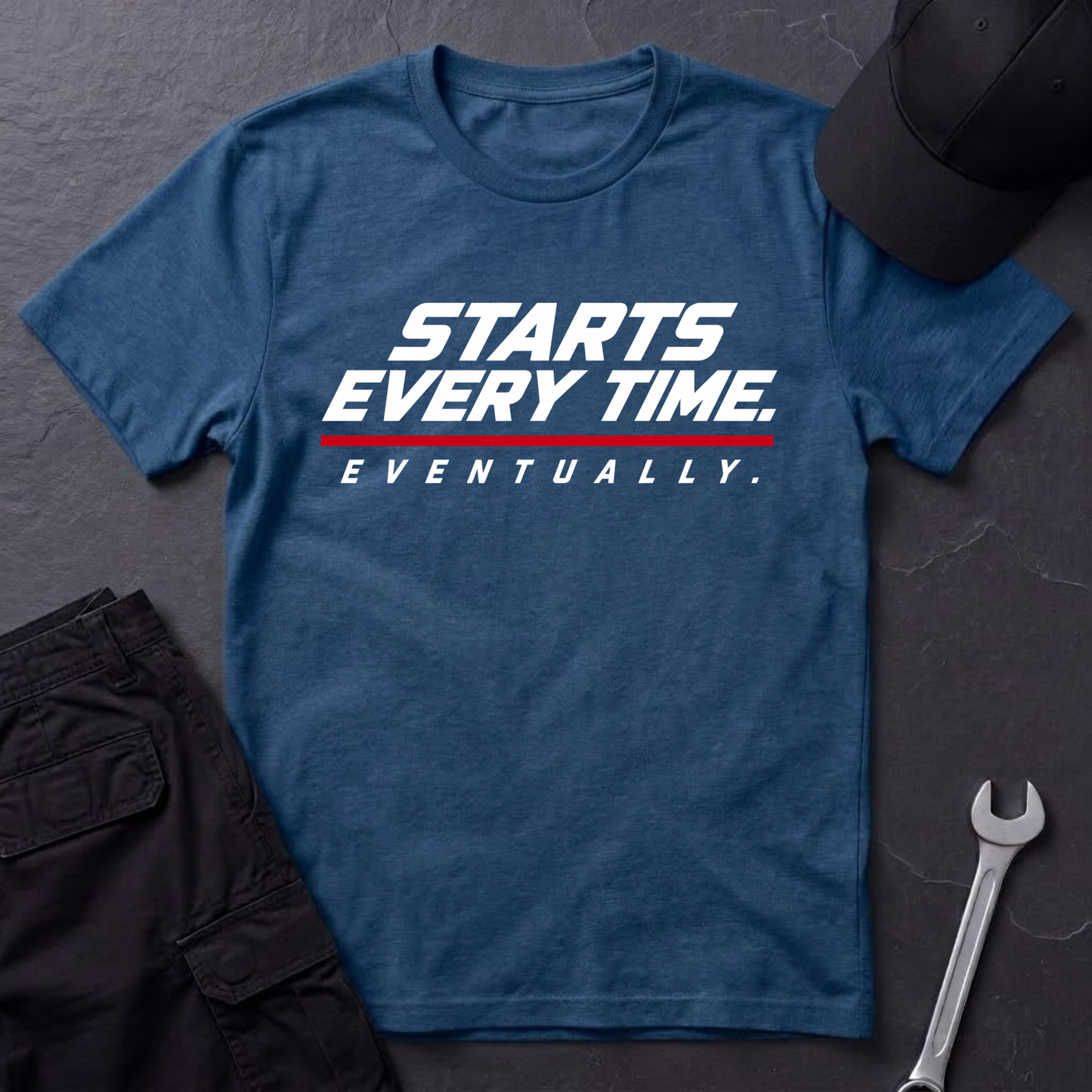 Starts Every Time.   T-Shirt