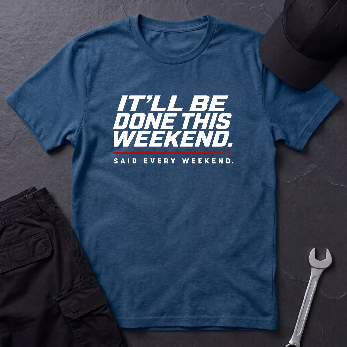 Done This Weekend  T-Shirt