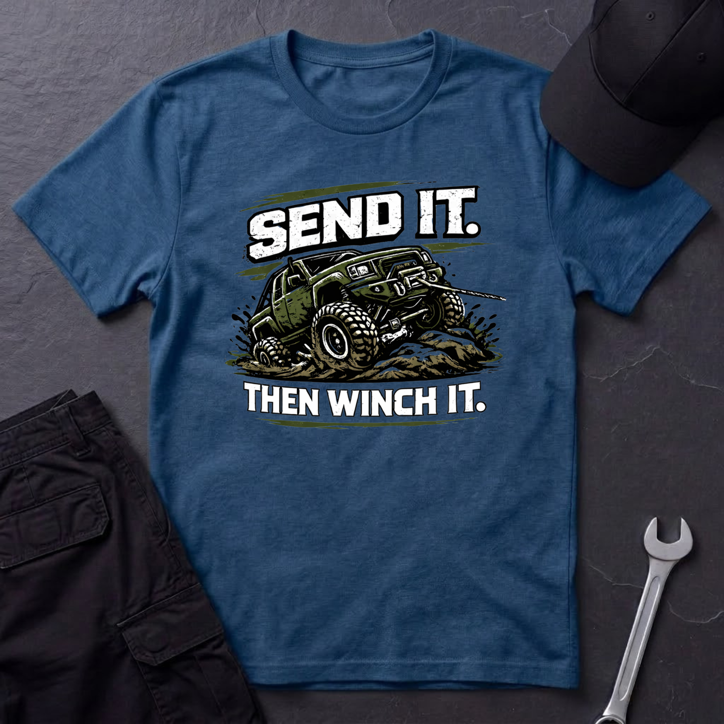 Send It. Then Winch It.  T-Shirt