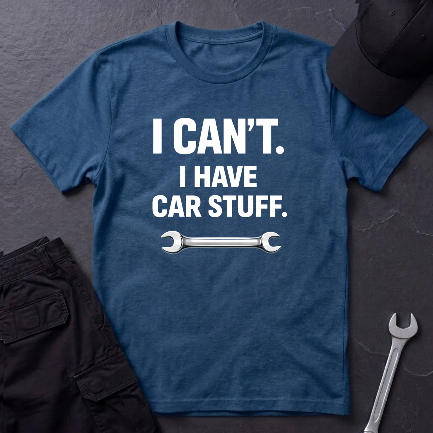 I Can't. I Have Car Stuff.  T-Shirt