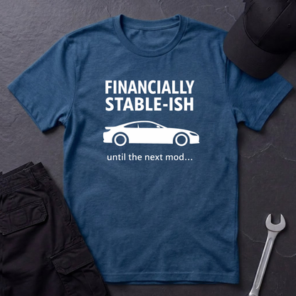 Financially Stable-ish T-Shirt