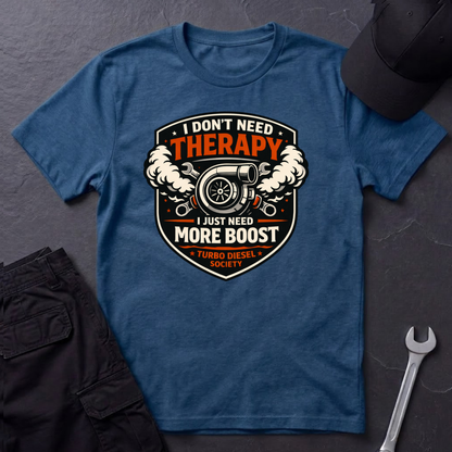 I Don't Need Therapy T-Shirt