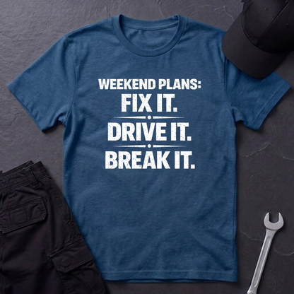 Fix It. Drive It. Break It. T-Shirt